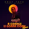 Dray Tate - A Change is Gonna Come (Remix) [feat. Mr. Talkbox] - Single