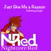 Nightcore Red - Just Give Me a Reason (Switching Vocals) - Single