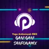 Yoga Ardiansyah RMX & DJ Gani Gani - Dj Gani Gani Sanfonamix (Remix 2022) - Single